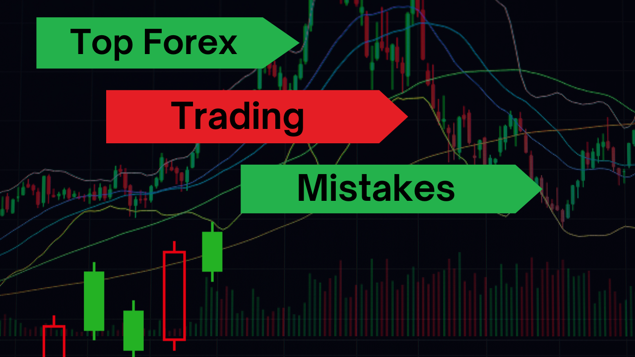 Top forex trading mistakes