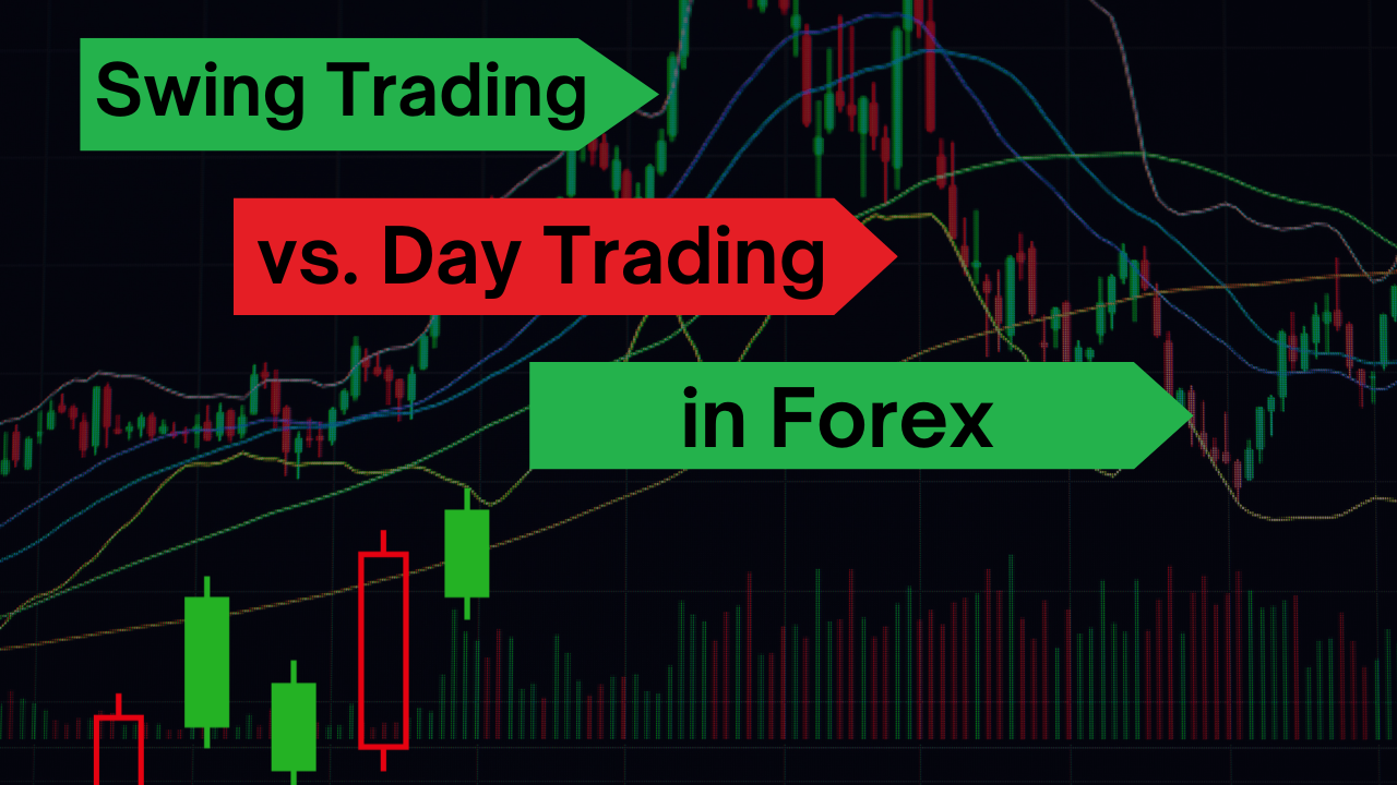 Swing Trading vs. Day Trading in Forex